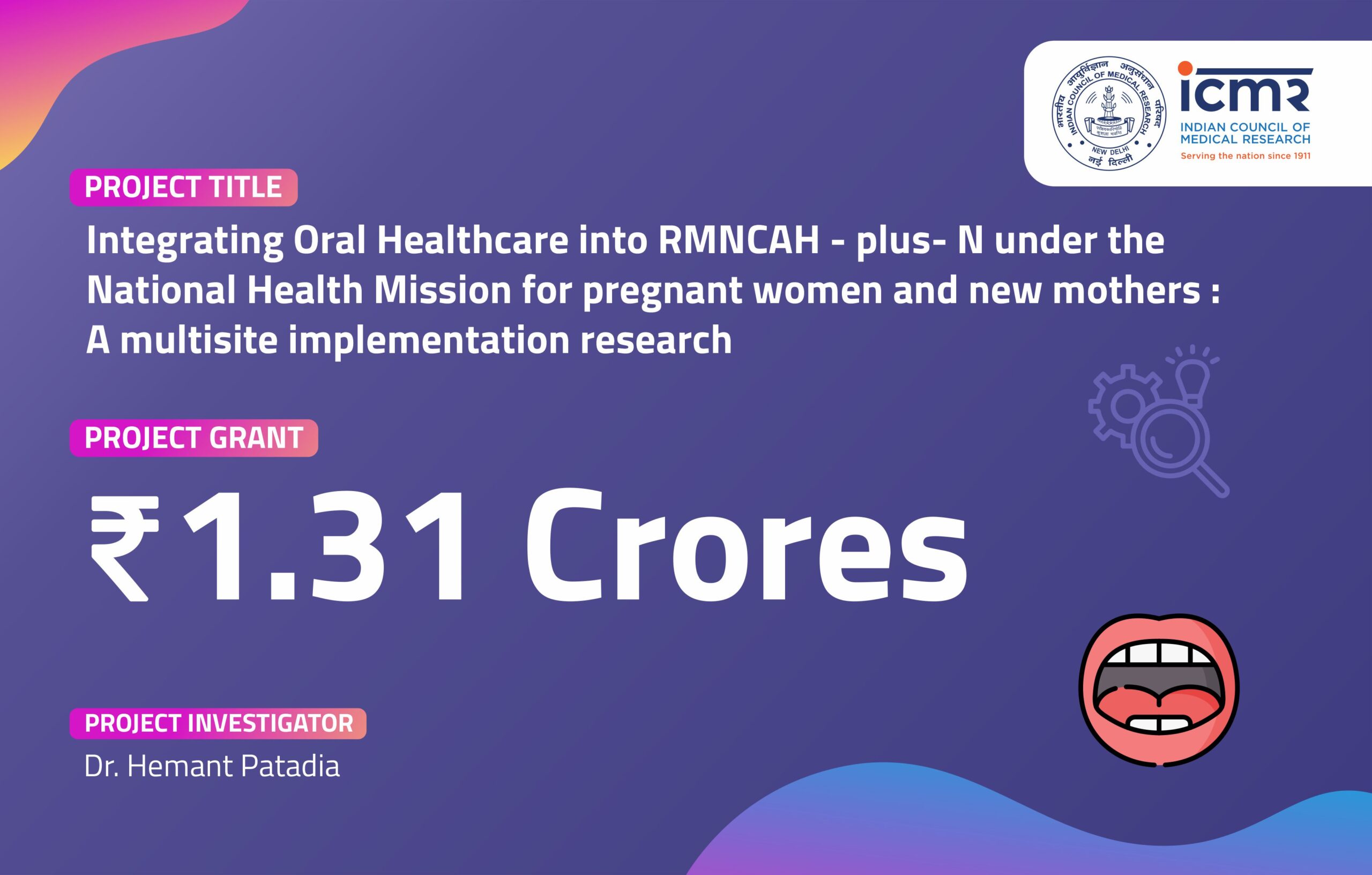 Integrating Oral Healthcare into RMNCAH – plus- N under the National Health Mission for pregnant women and new mothers : A multisite implementation research