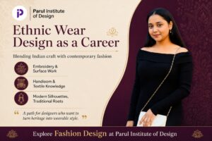 A Career in Ethnic Wear Design: Turning Traditional Indian Craft Into Modern Fashion