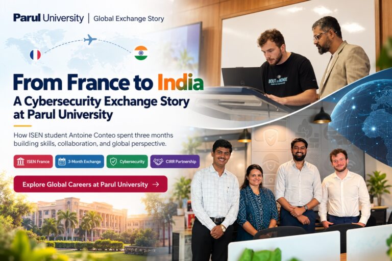 From France to India: A Cybersecurity Student’s Three Months at Parul University on Exchange from ISEN
