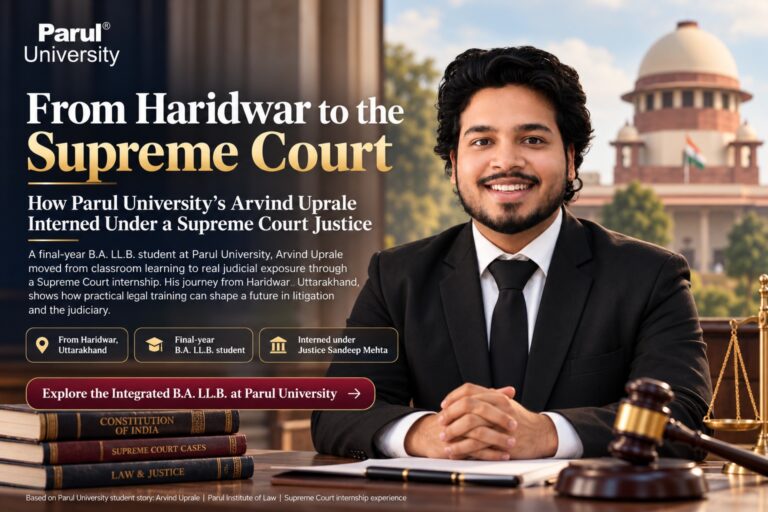 From Haridwar to the Supreme Court: How Parul University’s Arvind Uprale Interned Under a Supreme Court Justice